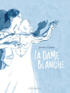 Couverture « La dame blanche » de Quentin Zuttion, Éditions Le Lombard